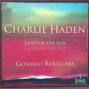 Charlie Haden - Gonzalo Rubalcaba - Land Of The Sun = La Tierra Del Sol Album
