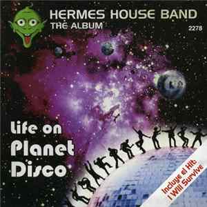 Hermes House Band - Life On Planet Disco Album