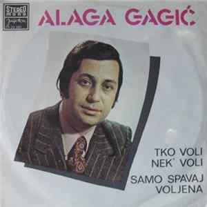 Alaga Gagić - Tko Voli Nek' Voli / Samo Spavaj Voljena Album