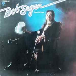 Bob Seger - Beautiful Loser Album