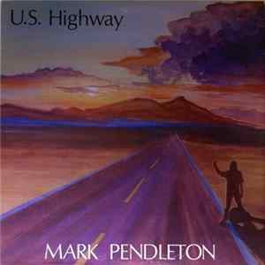 Mark Pendleton - U.S. Highway Album