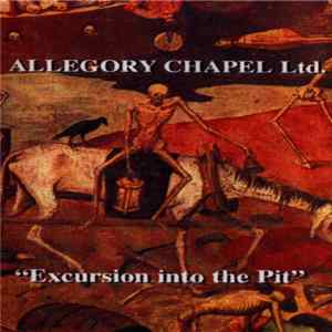 Allegory Chapel Ltd. - Excursion Into The Pit Album