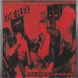The Flex - Flexual Healing Vol. 4: Live At Flex House Album