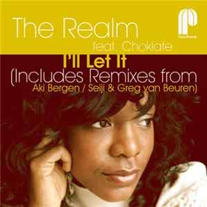 The Realm Feat. Choklate - I'll Let It (Remixes) Album