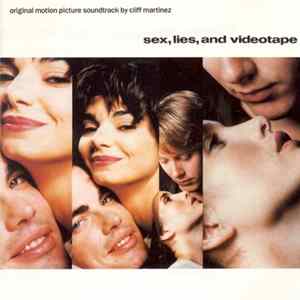 Cliff Martinez - Sex, Lies, And Videotape (Original Motion Picture Soundtrack) Album