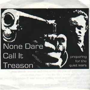 None Dare Call It Treason - Preparing For The Quiet Wars Album