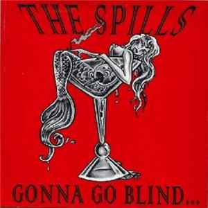 The Spills - Gonna Go Blind... Album