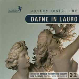 Johann Joseph Fux - Ensemble Vocal La Cappella, Clemencic Consort, René Clemencic - Dafne In Lauro Album