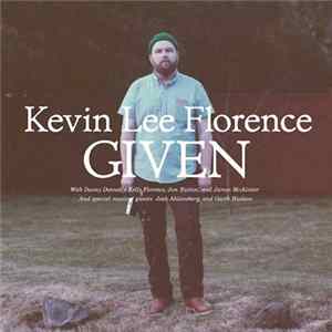 Kevin Lee Florence - Given Album