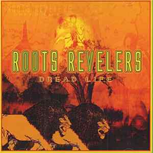 Roots Revelers - Dread Life Album