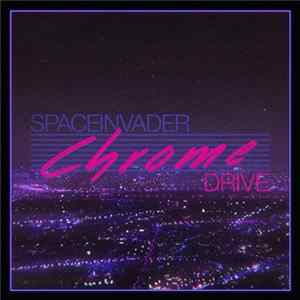 Spaceinvader - Chrome Drive Album