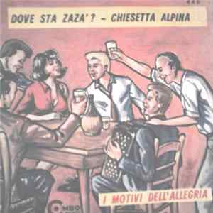 Adriano Valle E Lella Greco Con Rocco Bandera E Suo Fratello E Coro - Dove Sta Zaza' ? / Chiesetta Alpina Album