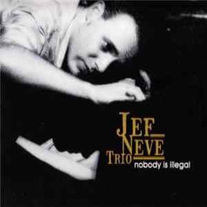 Jef Neve Trio - Nobody Is Illegal Album