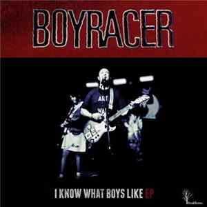 Boyracer - I Know What Boys Like EP Album