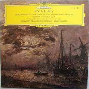 Brahms, Wolfgang Schneiderhan, János Starker, Orquesta Filarmónica De Berlín - Doble Concierto Para Violin, Violonchelo Y Orquesta, Op.102 / Obertura Tragica Op.81 Album