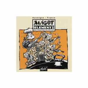 Aligot Elements - Les révoltés du pounti Album