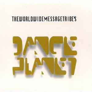 The World Wide Message Tribe - Dance Planet Album