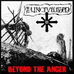 The Uncivilized - Beyond The Anger Album