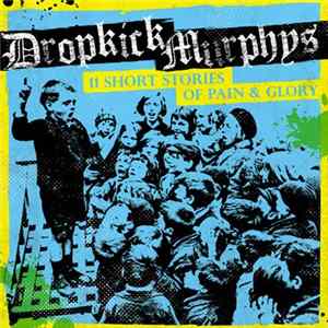 Dropkick Murphys - 11 Short Stories Of Pain & Glory Album