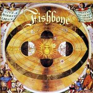 Fishbone - Give A Monkey A Brain… And He'll Swear He's The Center Of The Universe Album