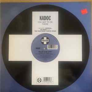 Kadoc - You Got To Be There Album