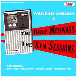 Wild Billy Childish & The Buff Medways - The Xfm Sessions Album