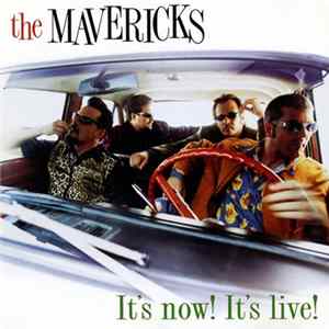 The Mavericks - It's Now! It's Live! Album