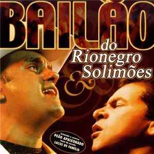 Rionegro & Solimões - Bailão Do Rionegro & Solimões Album