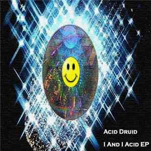 Acid Druid - I And I Acid EP Album