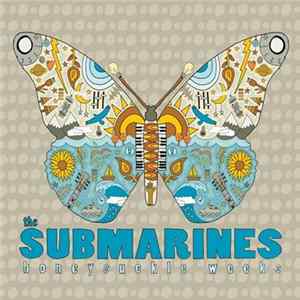The Submarines - Honeysuckle Weeks Album