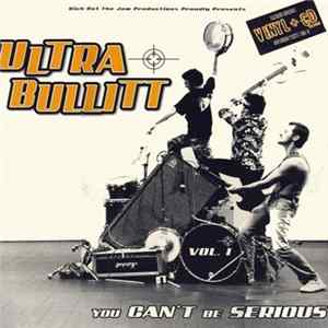 Ultra Bullitt - You Can't Be Serious ! Album