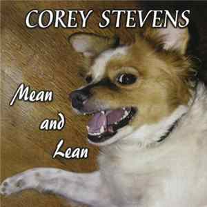 Corey Stevens - Mean And Lean Album