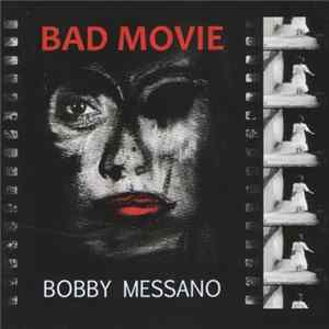 Bobby Messano - Bad Movie Album