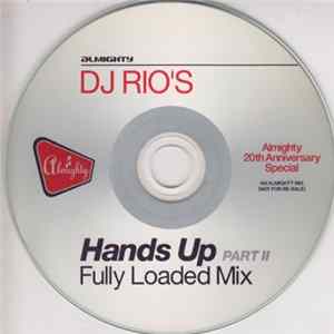 DJ Rio - DJ Rio's Hands Up Fully Loaded Mix (Part II) Album