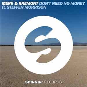 Merk & Kremont Ft. Steffen Morrison - Don't Need No Money Album