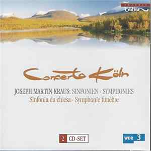 Joseph Martin Kraus – Concerto Köln - Sinfonien · Symphonies Album