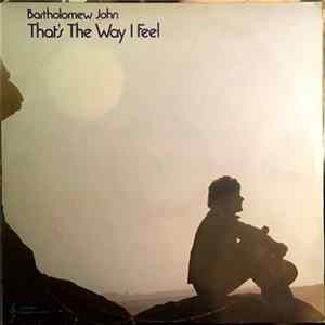 Bartholomew John - That's The Way I Feel Album