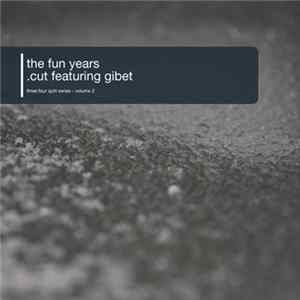 The Fun Years / .cut featuring Gibet - Three:Four Split Series - Volume 2 Album