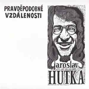 Jaroslav Hutka - Pravděpodobné Vzdálenosti Album
