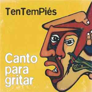 TenTemPiés - Canto Para Gritar Album