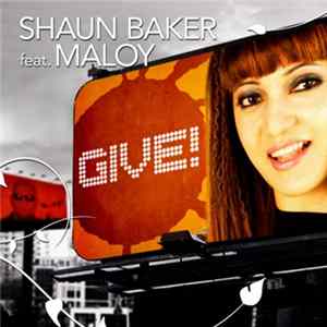 Shaun Baker Feat. Maloy - Give! Album