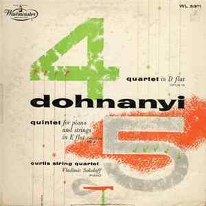 Dohnanyi, Curtis String Quartet, Vladimir Sokoloff - Quartet In D Flat, Op. 15 - Quintet For Piano And Strings In E Flat Op. 26, No. 2 Album