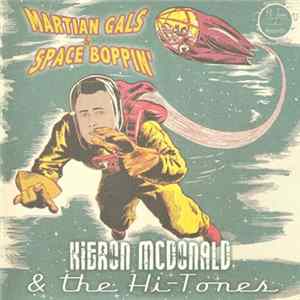 Kieron McDonald & the Hi-Tones - Martian Girls / Space Boppin' / Bop It! / Cold Feet Album