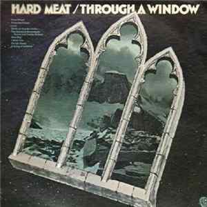 Hard Meat - Through A Window Album