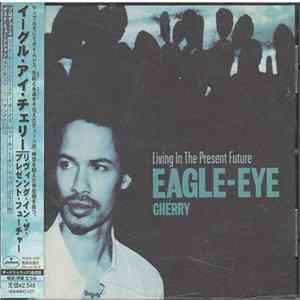 Eagle-Eye Cherry - Living In The Present Future Album