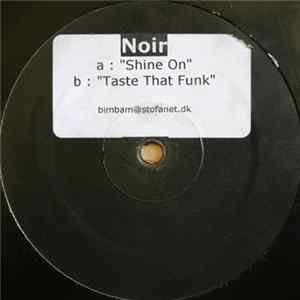 Noir - Shine On / Taste That Funk Album