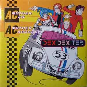 Dex Dex Ter - Another Car Another Carcrash Album