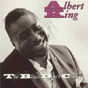 Albert King - The Blues Don't Change Album