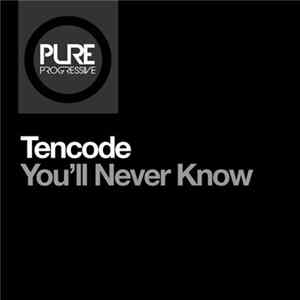 Tencode - You'll Never Know Album