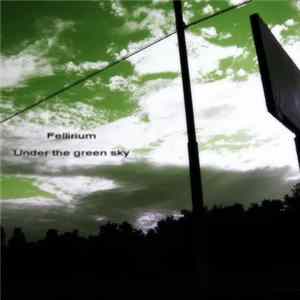 Fellirium - Under The Green Sky Album